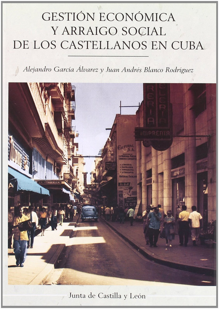 Gestion economica y arraigo social de los castellanos en cuba