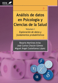 Análisis de Datos en Psicología y Ciencias de la Salud. Volumen I: Exploración de Datos y fundamentos probabilísticos