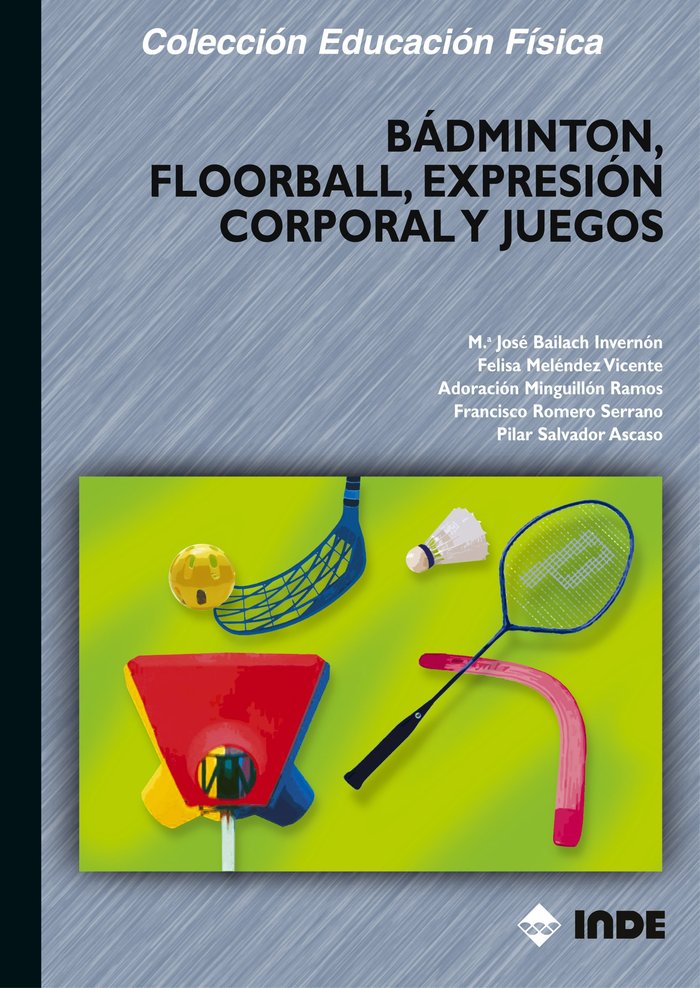 Bádminton, floorball, expresión corporal y juegos
