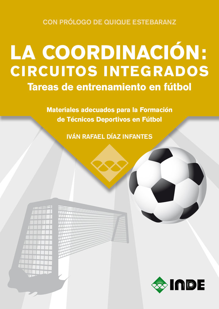 La coordinación: circuitos integrados. tareas de entrenamiento en fútbol