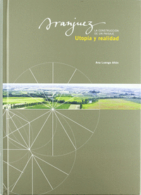 Aranjuez, Utopía y realidad. La construcción de un paisaje