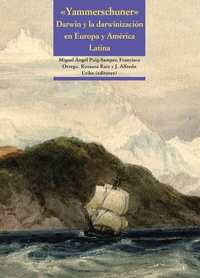 Yammerschuner. Darwin y la darwinización en Europa y América Latina