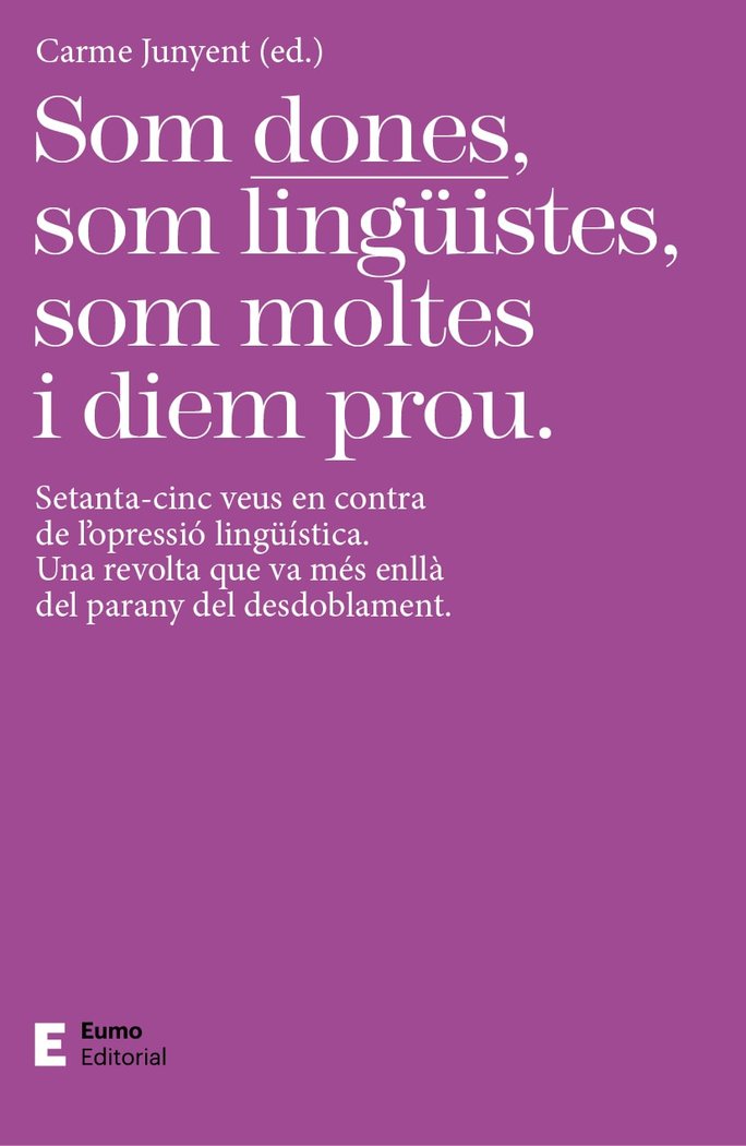 Som dones, som linguistes, som moltes i diem prou