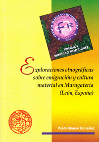 Exploraciones etnográficas sobre emigración y cultura material en Maragatería (León, España)