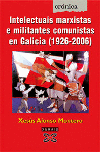 Intelectuais marxistas e militantes comunistas en Galicia (1920-2006)