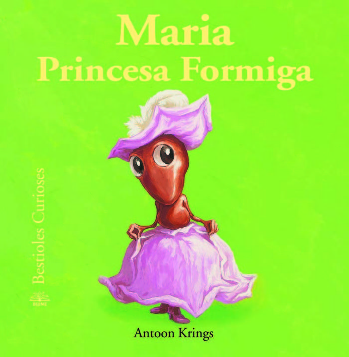Bestioles Curioses. Maria Princesa Formiga