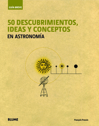 Guía breve. 50 descubrimientos, ideas y conceptos en astronomía