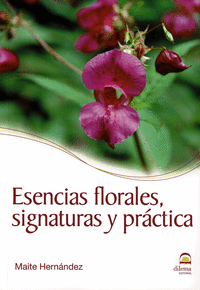 Esencias florales, signaturas y pr醕tica