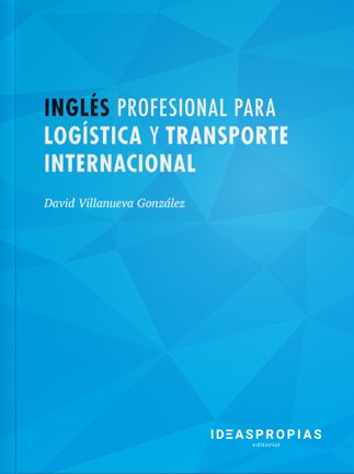 Inglés profesional para logística y transporte internacional: Relaciones  comerciales en gestión y tránsito de mercancías