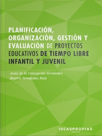 Planificación, organización, gestión y evaluación de proyectos educativos de tiempo libre infantil y juvenil