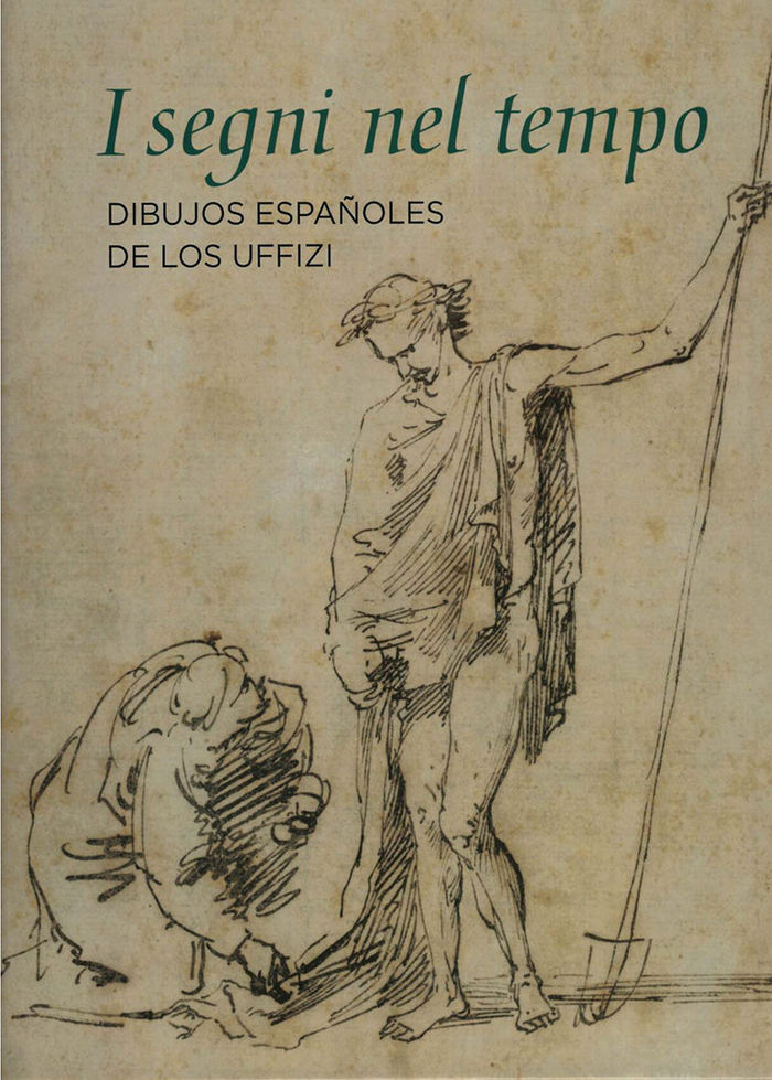 I segni nel tempo. Dibujos españoles de los Uffizi