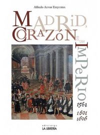 Madrid. Corazón de un imperio 1561-1601 y 1605