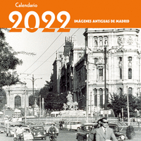 Calendario 2022 imagenes antiguas de madrid