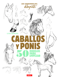 Los cuadernos del dibujante caballos y ponis
