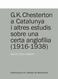 G.K. Chesterton a Catalunya i altres estudis sobre una certa anglofília (1916-1938)