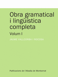 Obra gramatical i lingüística completa, Volum 1