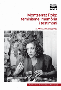 Montserrat Roig: feminisme, memòria i testimoni