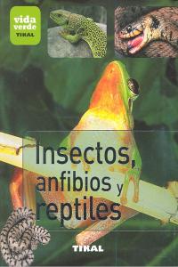 Insectos anfibios y reptiles vida verde