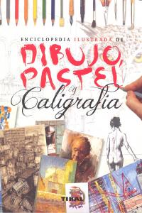 Enciclopedia ilustrada de dibujo pastel y caligrafia