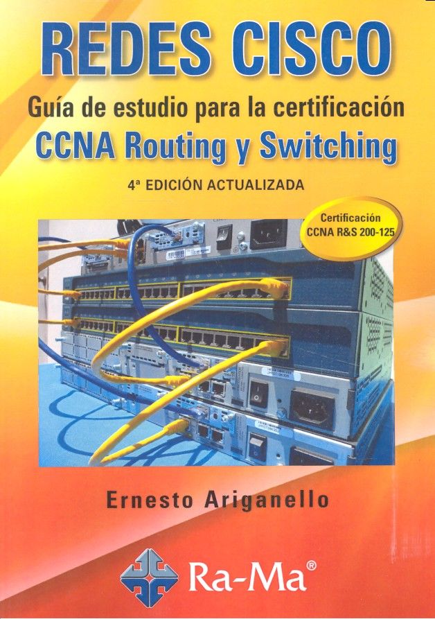 Redes cisco. Guía de estudio para la certificación ccna routing y switching. 4ª edición actualizada