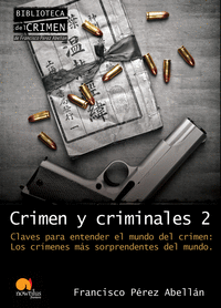 Crimen y criminales ii. claves para entender el mundo del cr
