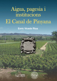 Aigua, pagesia i institucions. el canal de pinyana