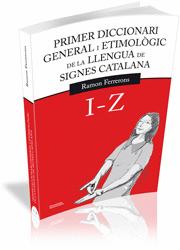Primer diccionari general i etimològic de la llengua de signes catalana. Volum 2. I-Z