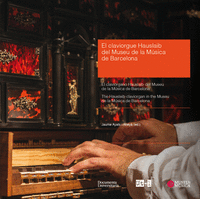 El claviorgue Hauslaib del Museu de la Música de Barcelona - The Hauslaib claviorgan in the Museu de la Música de Barcelona - El claviórgano Hauslaib del Museu