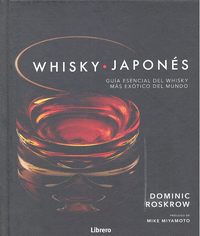 Whisky japones guia esencial del whisky mas exotico mundo