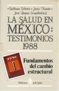 La salud en México : Testimonios 1988, I : fundamentos del cambio estructural