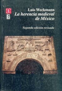 Herencia medieval de mexico 2ed.-weckman