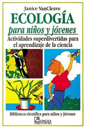 Ecologia para niños y jovenes: actividades superdivertidas para el apr -  Librería papelería El Barco de Papel