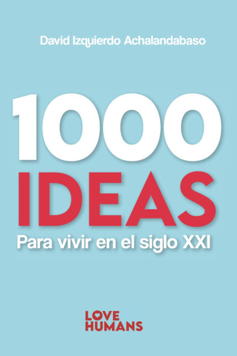 1000 Ideas para vivir en el siglo XXI